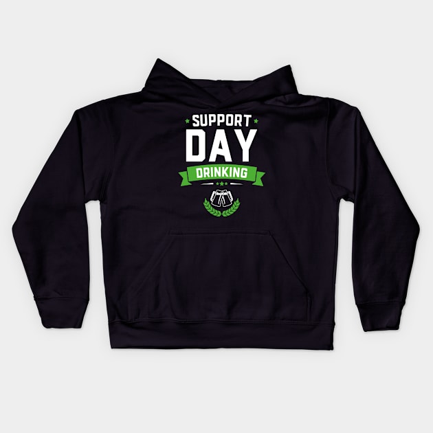 Support Day Drinking Funny St Patricks Day Kids Hoodie by trendingoriginals